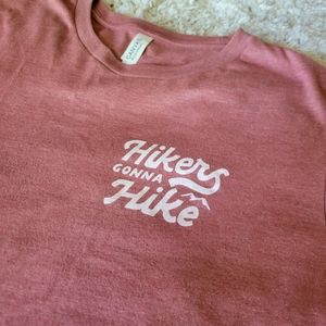 Hikers Gonna Hike T-shirt